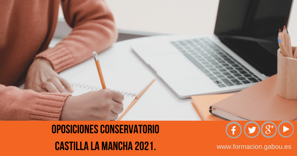 Oposiciones a conservatorio en Castilla la Mancha 2021